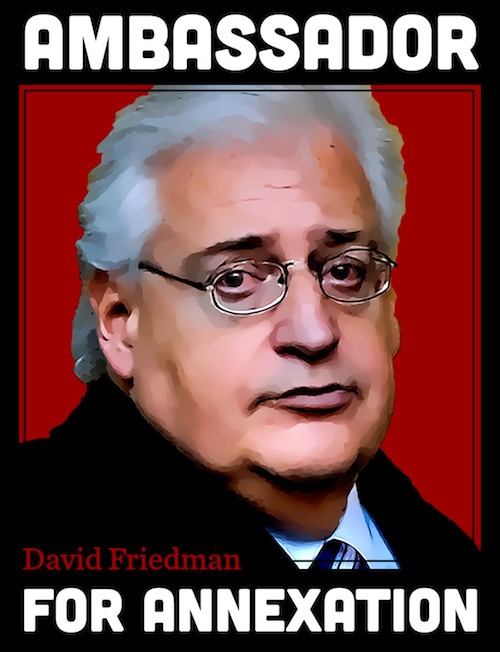 friedman-ambassador-for-annexation friedman-ambassador-for-annexation